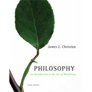 Philosophy: An Introduction to the Art of Wondering, 10th Edition