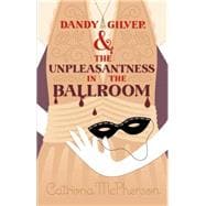 Dandy Gilver and the Unpleasantness in the Ballroom