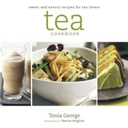 Tea Cookbook : Sweet and Savory Recipes for Tea Lovers