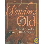 Wonders of Old : A Blank Timeline Book of World History