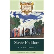 Slavic Folklore : A Handbook,9780313336102