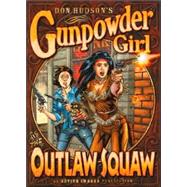 Gunpowder Girl And the Outlaw Squaw
