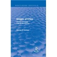 Images of Crisis (Routledge Revivals): Literary Iconology, 1750 to the Present