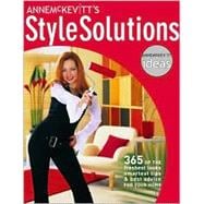 Anne Mckevitt's Style Solutions : 365 of the Freshest Looks the Smartest Tips the Best Advice for Your Home