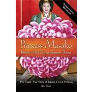 Princess Masako : Prisoner of the Chrysanthemum Throne