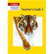 Collins International Primary Science - Teacher's Guide 1