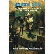 Animal Acts: Configuring the Human in Western History