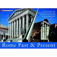 Frommer's<sup>«</sup> Rome Past & Present, 1st Edition