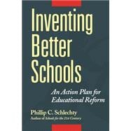 Inventing Better Schools An Action Plan for Educational Reform