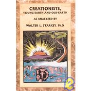 Creationists, Young-Earth and Old-Earth