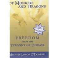 Of Monkeys and Dragons: Freedom from the Tyranny and Enslavement of Disease