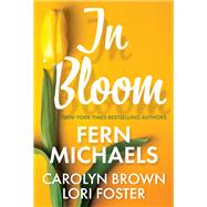 In Bloom Three Delightful Love Stories Perfect for Spring Reading