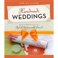 One-of-a-Kind Handmade Weddings Easy-to-Make Projects for Stylish, Unforgettable Details