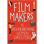 Film Makers 15 Groundbreaking Women Directors