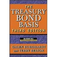 The Treasury Bond Basis An in-Depth Analysis for Hedgers, Speculators, and Arbitrageurs