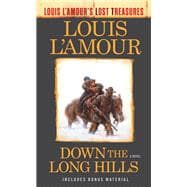 Down the Long Hills (Louis L'Amour's Lost Treasures) A Novel