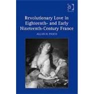 Revolutionary Love in Eighteenth- and Early Nineteenth-Century France