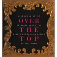 Helena Rubinstein: Over the Top