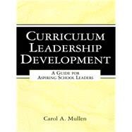 Curriculum Leadership Development: A Guide for Aspiring School Leaders