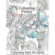 Colouring Book for Adults Colouring Frenzy