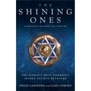 The Shining Ones The World's Most Powerful Secret Society Revealed