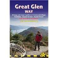 Great Glen Way British Walking Guide: 38 Large-Scale Maps & Guides to 18 Towns and Villages - Planning, Places to Stay, Places to Eat - Fort William to Inverness book cover, ISBN 9781912716104