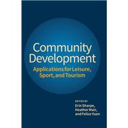 Community Development: Applications For Leisure, Sport, And Tourism