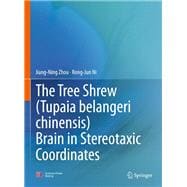 The Tree Shrew Tupaia Belangeri Chinensis Brain in Stereotaxic Coordinates