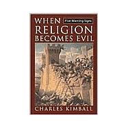 When Religion Becomes Evil : Five Warning Signs