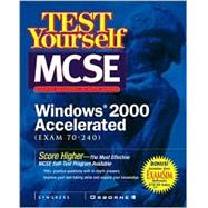 Test Yourself: MCSE Windows 2000 Accelerated Exam (70-240)