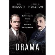 Quantum Drama From the Bohr-Einstein Debate to the Riddle of Entanglement