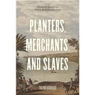 Planters, Merchants, and Slaves