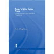 Today's White  Collar Crime: Legal, Investigative, and Theoretical Perspectives