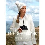 Margeau Blanc A New Perspective on Winter White Knits,9780486806105