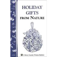 Holiday Gifts from Nature Storey's Country Wisdom Bulletin A-162