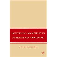 Skepticism and Memory in Shakespeare and Donne