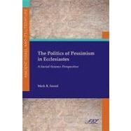 The Politics of Pessimism in Ecclesiastes