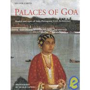 Palaces of Goa: Models and Types of Indo-Portuguese Civil Architecture
