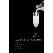 Haunted by Parents