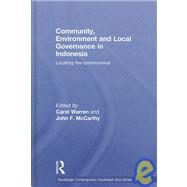 Community, Environment and Local Governance in Indonesia: Locating the commonweal