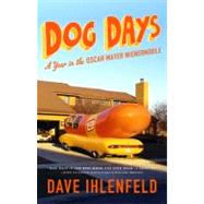 Dog Days A Year in the Oscar Mayer Wienermobile