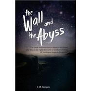 The Wall and the Abyss