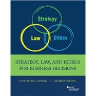 Strategy, Law, and Ethics for Business Decisions