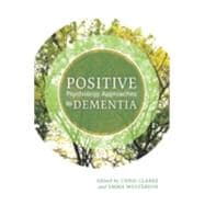 Positive Psychology Approaches to Dementia