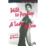 Wild to Possess / a Taste for Sin