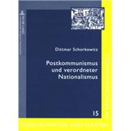 Postkommunismus Und Verordneter Nationalismus