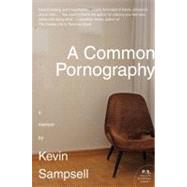 A Common Pornography: A Memoir