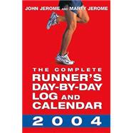 The Complete Runner's Day-By-Day Log and Calendar 2004