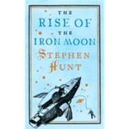 The Rise of the Iron Moon