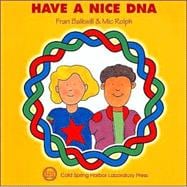 Have a Nice DNA (Enjoy Your Cells Series Book 4)